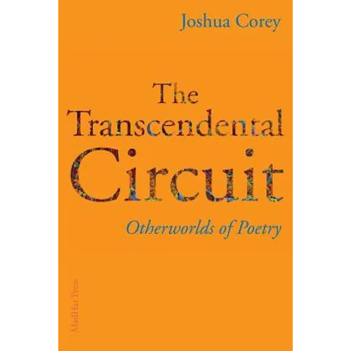 The Transcendental Circuit: Otherwolds of Poetry - Paperback