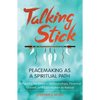 Talking Stick: Peacemaking as a Spiritual Path - Paperback