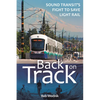 Back on Track: Sound Transit's Fight to Save Light Rail - Paperback