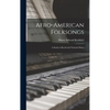 Afro-American Folksongs: a Study in Racial and National Music - Hardcover