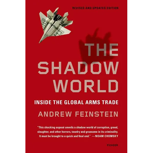 The Shadow World: Inside the Global Arms Trade - Paperback