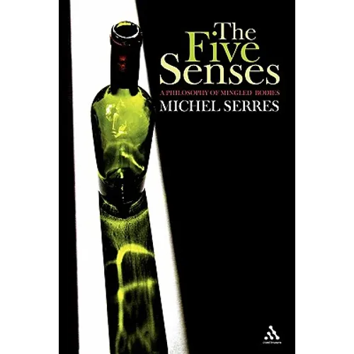 The Five Senses: A Philosophy of Mingled Bodies - Paperback