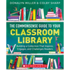 The Commonsense Guide to Your Classroom Library: Building a Collection That Inspires, Engages, and Challenges Readers - Paperback