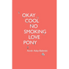 Okay Cool No Smoking Love Pony - Paperback