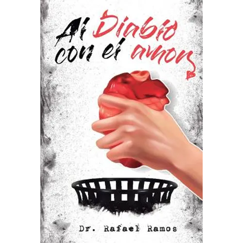 Al Diablo Con El Amor: Una Visión Sana Del Amor Imperfecto - Paperback
