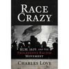 Race Crazy: Blm, 1619, and the Progressive Racism Movement - Hardcover