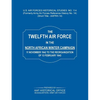 The 12th Air Force in the North African Winter Campaign: 11 November 1942 to the Reorganization of 18th February 1843 (Us Air Forces Historical Studie - Paperback