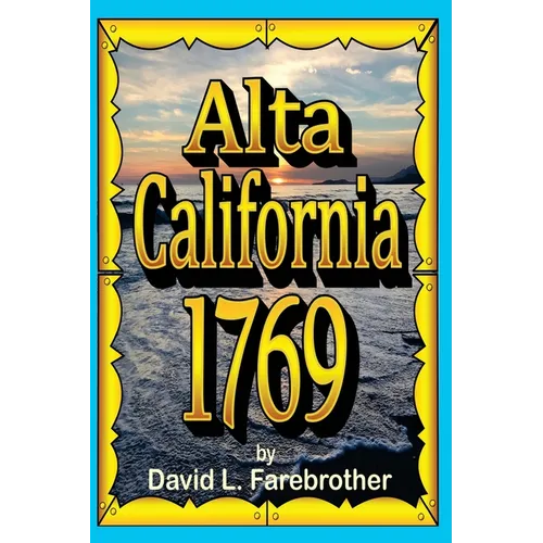 Alta California 1769: The Portolá Expedition - Paperback