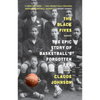 The Black Fives: The Epic Story of Basketball's Forgotten Era - Paperback