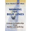 Working the Blue Lines: lessons in leadership from hockey and policing - Paperback