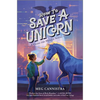 How to Save a Unicorn - Hardcover