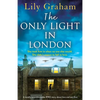 The Only Light in London: A totally unputdownable WW2 story about love and sacrifice - Paperback