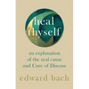 Heal Thyself - An Explanation of the Real Cause and Cure of Disease - Paperback