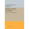 Isfahan Is Half the World: Memories of a Persian Boyhood - Paperback