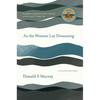 As the Women Lay Dreaming - Paperback