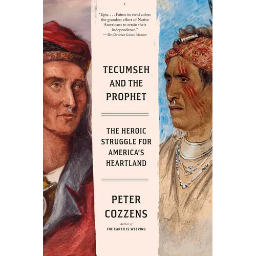 Tecumseh and the Prophet: The Heroic Struggle for America's Heartland - Paperback