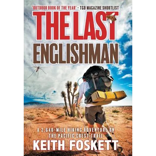 The Last Englishman: A Thru-Hiking Adventure on the Pacific Crest Trail - Hardcover