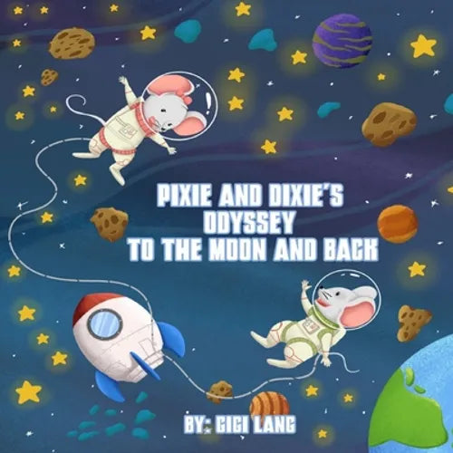 Pixie and Dixie's Odyssey To The Moon and Back: Series of Pixie and Dixie Adventures - Paperback