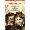 The Custer Story: The Life and Intimate Letters of General George A. Custer and His Wife Elizabeth - Paperback
