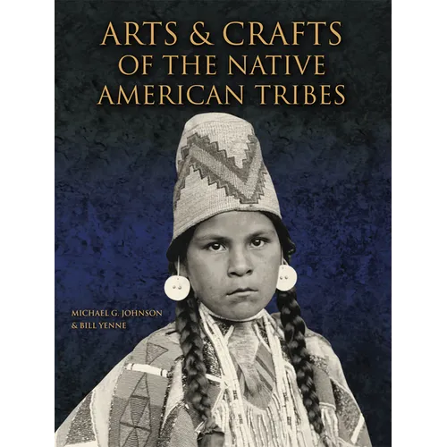 Arts & Crafts of the Native American Tribes - Paperback
