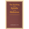 The Teaching of the Epistle to the Hebrews - Paperback