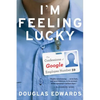 I'm Feeling Lucky: The Confessions of Google Employee Number 59 - Paperback