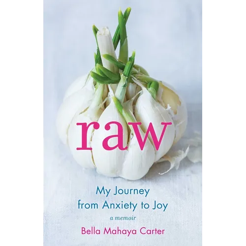 Raw: My Journey from Anxiety to Joy - Paperback