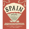 Spain: Recipes for Olive Oil and Vinegar Lovers - Hardcover