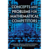 Concepts and Problems for Mathematical Competitors - Paperback