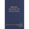 Metals and How To Weld Them - Paperback