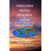 Stress Free Travel: Tips & Ideas For Seniors And Those Traveling With Special Needs - Paperback