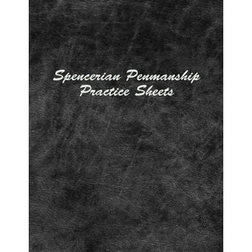Spencerian Penmanship Practice Sheets: Perfect Cursive Hand Lettering Style Exercise Worksheets for Beginner and Advanced - Paperback