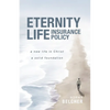 Eternity Life Insurance Policy: A New Life in Christ, A Solid Foundation - Paperback