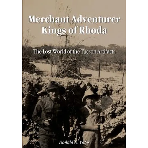 Merchant Adventurer Kings of Rhoda: The Lost World of the Tucson Artifacts - Paperback
