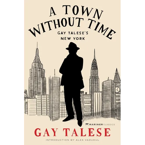 A Town Without Time: Gay Talese's New York - Hardcover