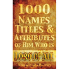 1000 Names, Titles, & Attributes of Him Who is Lord of All - Paperback