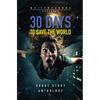 30 Days to Save the World: Sci-fi Short Story Anthology - Hardcover
