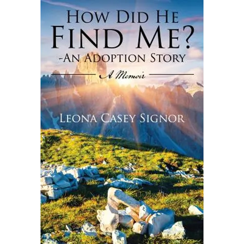 How Did He Find Me? - An Adoption Story: A Memoir - Paperback