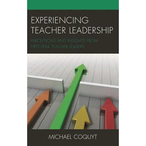 Experiencing Teacher Leadership: Perceptions and Insights from First-Year Teacher Leaders - Paperback