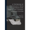 A Textbook of Physiology. With C.S. Sherrington. Part 3. The Central Nervous System [electronic Resource] - Paperback