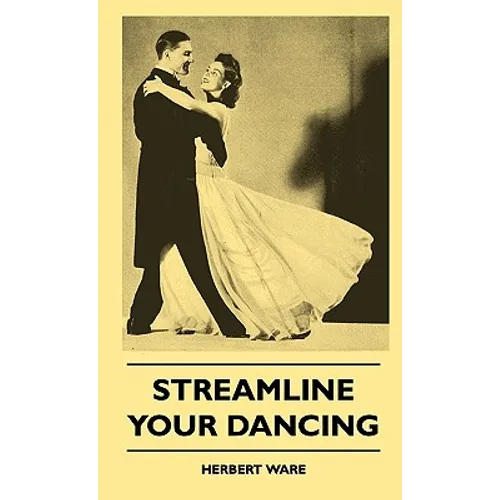 Streamline Your Dancing - Hardcover