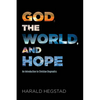 God, the World, and Hope: An Introduction to Christian Dogmatics - Paperback