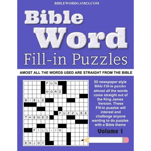 Bible Word Fill-in Puzzles Vol.1: Fun Fill-in Word puzzles with words out of the Bible - Paperback