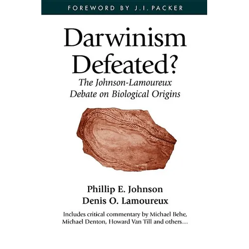 Darwinism Defeated?: The Johnson-Lamoureux Debate on Biological Origins - Paperback
