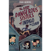 The Very Dangerous Sisters of Indigo McCloud - Paperback