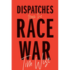 Dispatches from the Race War - Paperback