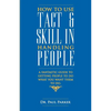 How To Use Tact And Skill In Handling People - Paperback