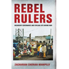 Rebel Rulers: Insurgent Governance and Civilian Life During War - Paperback