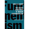 The Uneasy Conscience of Modern Fundamentalism - Paperback