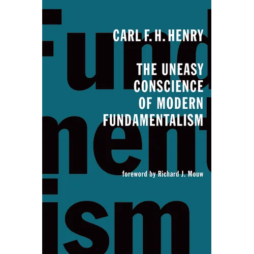 The Uneasy Conscience of Modern Fundamentalism - Paperback
